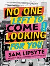 Cover image for No One Left to Come Looking for You